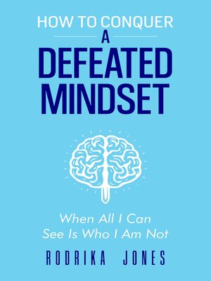 cover image of How to Conquer a Defeated Mindset